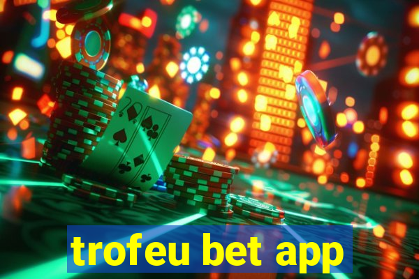 trofeu bet app